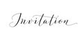 Invitation word, hand written custom calligraphy isolated on white.