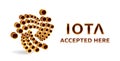 Iota accepted sign emblem. Crypto currency. 3D isometric golden Iota sign with text Accepted Here. Block chain. Stock illus