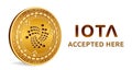 Iota. Accepted sign emblem. Crypto currency. Golden coin with Iota symbol isolated on white background. 3D isometric Physical coin