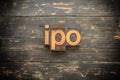 IPO Concept Vintage Wooden Letterpress Type Word