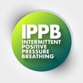 IPPB - Intermittent Positive Pressure breathing acronym, medical concept background Royalty Free Stock Photo