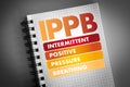 IPPB - Intermittent Positive Pressure breathing