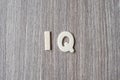 IQ word of wooden alphabet letters. Business and Idea