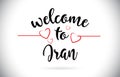 Iran Welcome To Message Vector Text with Red Love Hearts Illustration.