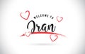 Iran Welcome To Word Text with Handwritten Font and Red Love Hearts.