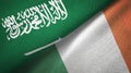 Ireland and Saudi Arabia two flags textile cloth fabric texture