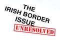 Irish Border Issue Unresolved