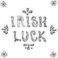 Irish Luck Logo . Saint Patrick s Day Lettering. Outline. Hand Drawn Vector Illustration. Savoyar Doodle Style.