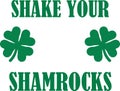 Irish t-Shirt saying - Shake your shamrocks