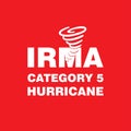 Irma Category 5 Hurricane Red Poster. Hurricane indication. Graphic banner of hurricane warning. Icon, sign, symbol, indication o