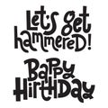 Irreverent Birthday. Funny, comical birthday slogan stylized typography.