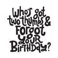 Irreverent Birthday. Funny, comical birthday slogan stylized typography.