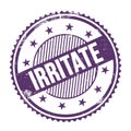 IRRITATE text written on purple indigo grungy round stamp