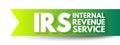 IRS Internal Revenue Service - responsible for collecting taxes and administering the Internal Revenue Code
