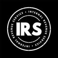 IRS Internal Revenue Service - responsible for collecting taxes and administering the Internal Revenue Code, acronym text stamp Royalty Free Stock Photo