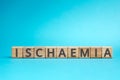 ischaemia inscription wooden cubes with letters