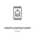 Islamic praying carpet outline vector icon. Thin line black islamic praying carpet icon, flat vector simple element illustration