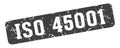 iso 45001 rectangular sign. iso 45001 stamp Royalty Free Stock Photo