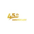 Isolated abstract golden 45th anniversary logo on white background. 45 number logotype. Forty-five years jubilee