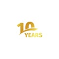 Isolated abstract golden 10th anniversary logo on white background. 10 number logotype. Ten years jubilee celebration