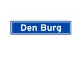 Den Burg isolated Dutch place name sign. City sign from the Netherlands.