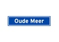 Oude Meer isolated Dutch place name sign. City sign from the Netherlands.