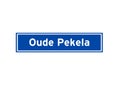 Oude Pekela isolated Dutch place name sign. City sign from the Netherlands.