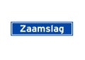 Zaamslag isolated Dutch place name sign. City sign from the Netherlands.