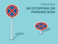 Isolated european no stopping or parking sign. Front and top view.