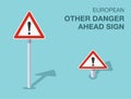 Isolated european other danger ahead sign. Front and top view.