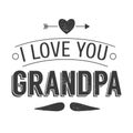Isolated Grandparents day quotes on the white background. I love you, grandpa. Congratulations granddad label, badge Royalty Free Stock Photo