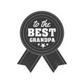 Isolated Grandparents day quotes on the white background. To the best grandpa. Congratulations granddad label, badge