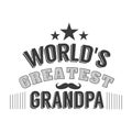 Isolated Grandparents day quotes on the white background. World s greatest grandpa. Congratulations granddad label Royalty Free Stock Photo