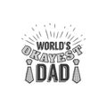 Isolated Happy fathers day quotes on the white background. World s okayest dad. Congratulations Papa label, badge vector Royalty Free Stock Photo