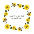 An isolated illustration of a wreath of sunflowers with a motivating quote. Summer illustration