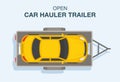 Isolated open car hauler trailer with vehicle on it. Top view of a yellow sedan car.