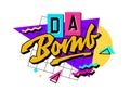 Isolated typographyÂ 90s style slang design element - Da Bomb. Bold creative lettering design