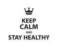 Keep calm and Stay healthy poster, avoid the virus, infection, disease and pandemic - isolated vector illustration
