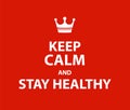 Keep calm and Stay healthy poster, avoid the virus, infection, disease and pandemic - isolated vector illustration