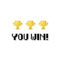 Pixel art 8-bit You Win text with three winner golden cups on white background - isolated vector illustration