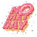 Isolated volumetric letters NO DIET DAY and doughnut, sprinkling, topping. 3D typography in shape of sweetness for sign