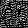 ISOLATION word warped, distorted, repeated, and arranged into seamless pattern background