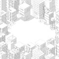 Isometric city buildings frame. Top view. Gray lines outline contour style. Background real estate. Vector illustration. Copy