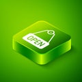 Isometric Hanging sign with text Open door icon isolated on green background. Green square button. Vector