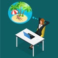 Isometric office worker or business woman in the workplace dreams of rest, vacation and travel. A break in the time of