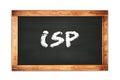 ISP text written on wooden frame school blackboard