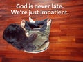 Ispirational quote - God is never lat. We are just impatient. With young woman praying rosary in a meditation pose on