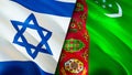 Israel and Turkmenistan flags. 3D Waving flag design. Israel Turkmenistan flag, picture, wallpaper. Israel vs Turkmenistan image,