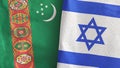 Israel and Turkmenistan two flags textile cloth 3D rendering