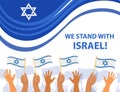 Israel war support. State and I Stand with Israel. Hand holding Israel flags. Vector illustration.